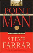 Point Man: How a Man Can Lead His Family