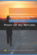 Point of No Return: Making of Kingdom Disciples