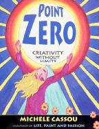 Point Zero: Creativity Without Limits - Cassou, Michelle