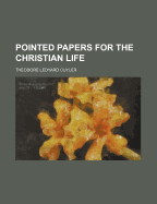 Pointed Papers for the Christian Life