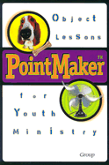 Pointmaker Object Lessons for Youth Ministry: Collection of 95, 10-15 Minute Object Lessons for Youth Ministry, the Book Contains a Scripture Index and a Theme Index.