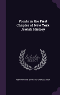 Points in the First Chapter of New York Jewish History