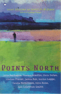 Points North: An Anthology of Scottish Writing - Fraser, Lindsey (Editor)