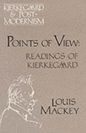 Points of View: Readings of Kierkegaard - Mackey, Louis