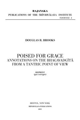 Poised for Grace: Annotations on the Bhagavad Gita from a Tantric View - Brooks, Douglas R