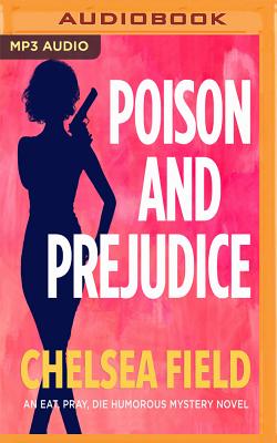 Poison and Prejudice - Field, Chelsea