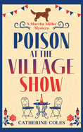Poison at the Village Show: The start of a page-turning cozy murder mystery series from Catherine Coles
