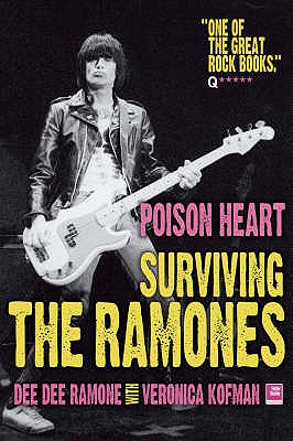 Poison Heart: Surviving the Ramones - Ramone, Dee Dee