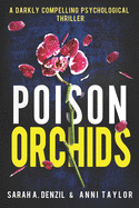 Poison Orchids: A darkly compelling psychological thriller