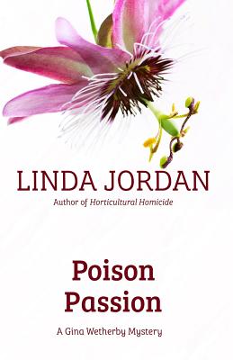 Poison Passion: A Gina Wetherby Mystery - Jordan, Linda