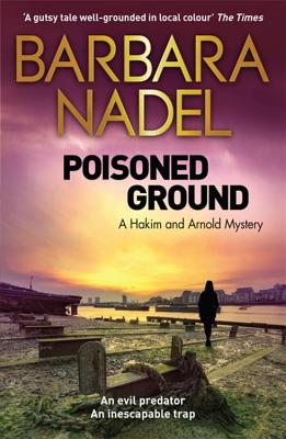 Poisoned Ground: A Hakim and Arnold Mystery - Nadel, Barbara