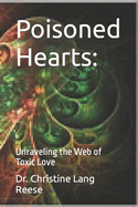 Poisoned Hearts: Unraveling the Web of Toxic Love