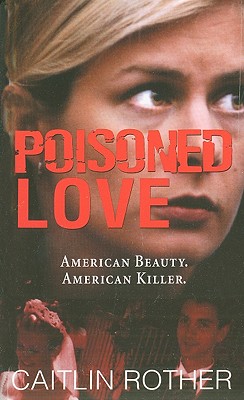 Poisoned Love - Rother, Caitlin