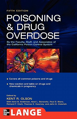Poisoning & Drug Overdose - Olson, Kent R (Editor), and Anderson, Ilene B (Editor), and Benowitz, Neal L (Editor)