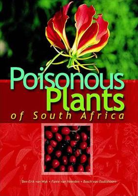 Poisonous Plants of South Africa - van Wyk, Ben-Erik, and van Heerden, Fanie, and van Oudtshoorn, Bosch