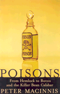 Poisons: From Hemlock to Botox to the Killer Bean of Calabar
