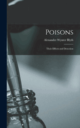 Poisons: Their Effects and Detection