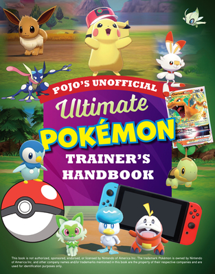 Pojo's Unofficial Ultimate Pokemon Trainer's Handbook - Triumph Books