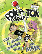 Pok-A-Tok Pursuit: Perri and Archer's Adventure with the Maya