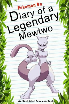 Pokemon Go: Diary of a Legendary Mewtwo - Smith, Red