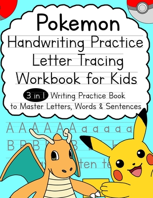 Pokemon Handwriting Practice Letter Tracing Workbook for Kids: 3-in-1 Writing Practice Book to Master Letters, Words & Sentences - Smith, Alex