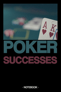 Poker Successes: Notebook - tournaments - strategies - gift - squared - 6 x 9 inch