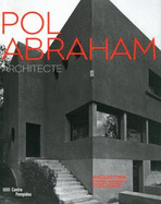 Pol Abraham: Architecte - Migayrou, Frederic