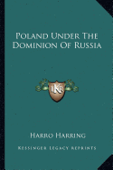 Poland Under The Dominion Of Russia