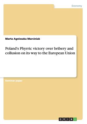 Poland's Phyrric victory over bribery and collusion on its way to the European Union - Marciniak, Marta Agnieszka