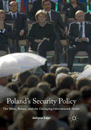 Poland's Security Policy: The West, Russia, and the Changing International Order