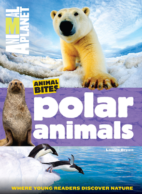 Polar Animals (Animal Planet Animal Bites) - Animal Planet