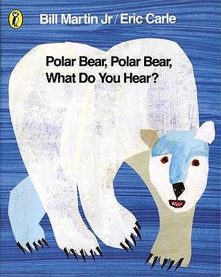 Polar Bear, Polar Bear, What Do You Hear? - Carle, Eric