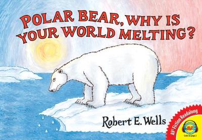 Polar Bear, Why Is Your World Melting? - 