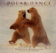 Polar Dance: Born of the North Wind - Bruemmer, Fred, and Mangelsen, Thomas D (Photographer), and Blessley, Cara (Editor)
