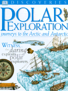 Polar Exploration: Journeys to the Arctic & Antarc