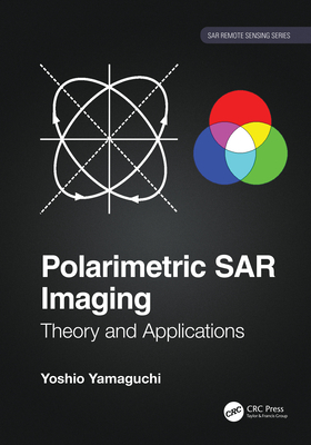 Polarimetric SAR Imaging: Theory and Applications - Yamaguchi, Yoshio