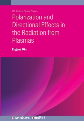 Polarization and Directional Effects in the Radiation from Plasmas - Oks, Eugene