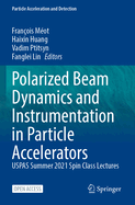 Polarized Beam Dynamics and Instrumentation in Particle Accelerators: USPAS Summer 2021 Spin Class Lectures