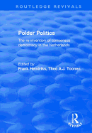 Polder Politics: The Re-Invention of Consensus Democracy in the Netherlands