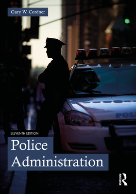 Police Administration - Cordner, Gary W