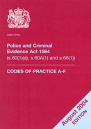 Police and Criminal Evidence Act 1984 2004: Codes of Practice A-F (s.60(1)(a), S.60A(1) and S.66(1))