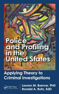 Police and Profiling in the United States: Applying Theory to Criminal Investigations