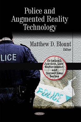 Police & Augmented Reality Technology - Blount, Matthew D (Editor)