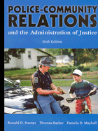 Police Community Relations and the Administration of Justice - Hunter, Ronald D, and Sullivan, Michael D, and Barker, Thomas