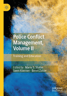 Police Conflict Management, Volume II: Training and Education