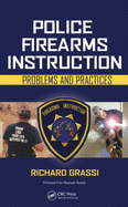 Police Firearms Instruction: Problems and Practices