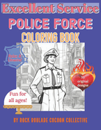 Police Force, Excellent Service: coloring book