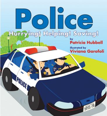 Police: Hurrying! Helping! Saving! - Hubbell, Patricia