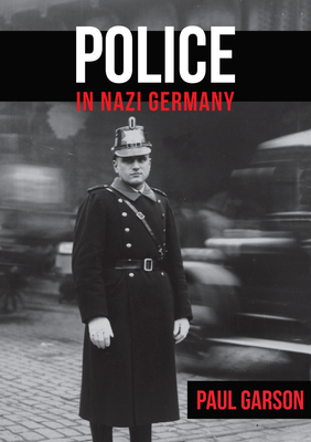 Police in Nazi Germany - Garson, Paul