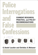 Police Interrogations and False Confessions: Current Research, Practice, and Policy Recommendations